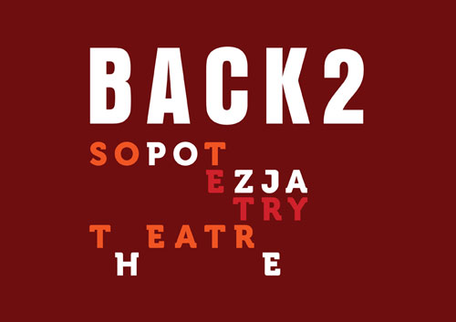 Back2 Sopot Poetry Theatre Conference and Festival 2011